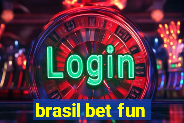 brasil bet fun