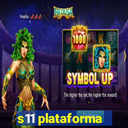 s11 plataforma