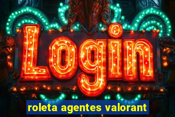 roleta agentes valorant