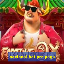 nacional bet pro paga