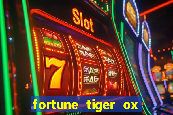 fortune tiger ox demo grátis