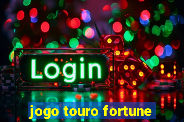 jogo touro fortune