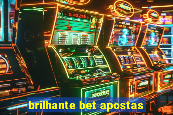 brilhante bet apostas