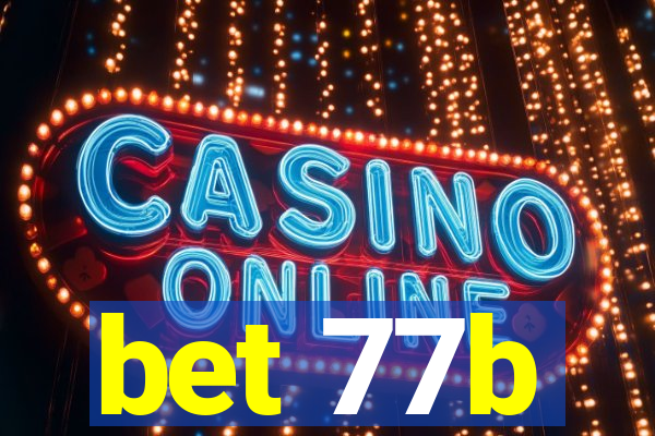 bet 77b