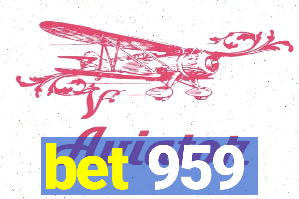 bet 959