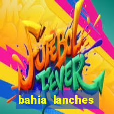 bahia lanches franca santa efigenia telefone