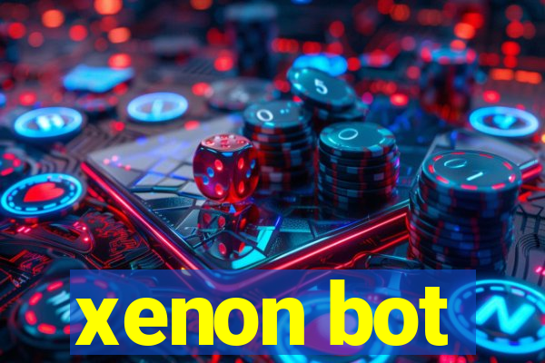 xenon bot