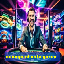 acompanhante gorda