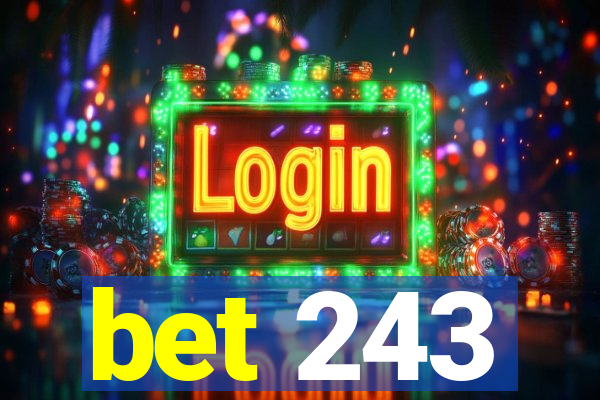 bet 243