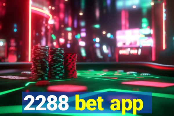 2288 bet app