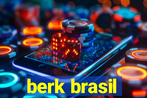 berk brasil