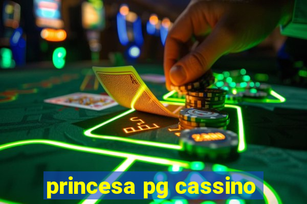 princesa pg cassino