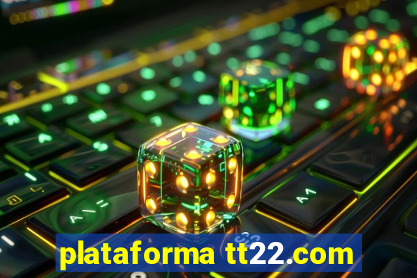 plataforma tt22.com