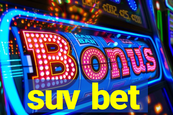 suv bet