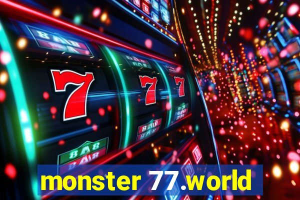 monster 77.world