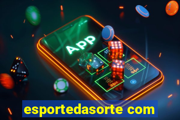 esportedasorte com