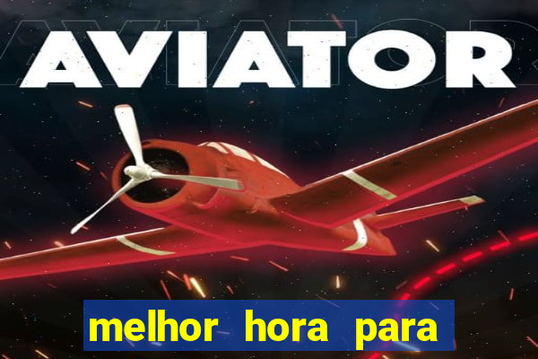 melhor hora para jogar fortune touro