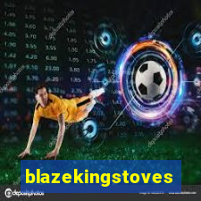 blazekingstoves