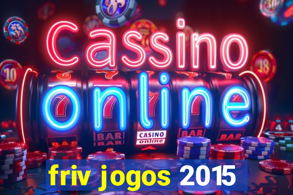 friv jogos 2015