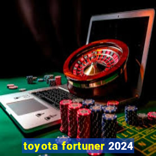 toyota fortuner 2024