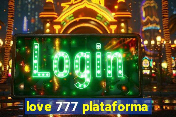 love 777 plataforma