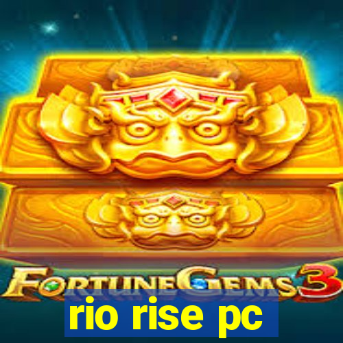 rio rise pc