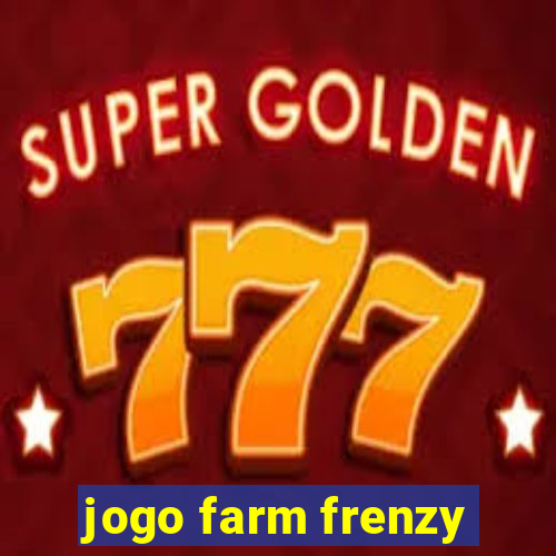 jogo farm frenzy