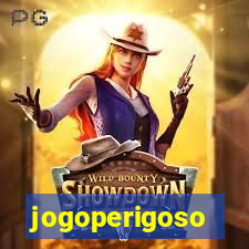 jogoperigoso