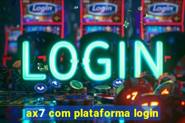 ax7 com plataforma login