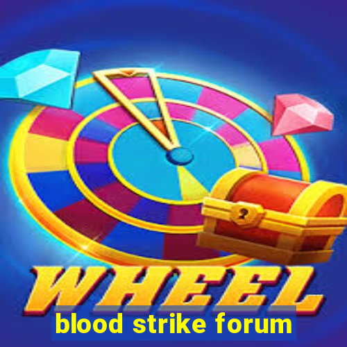 blood strike forum