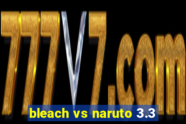 bleach vs naruto 3.3