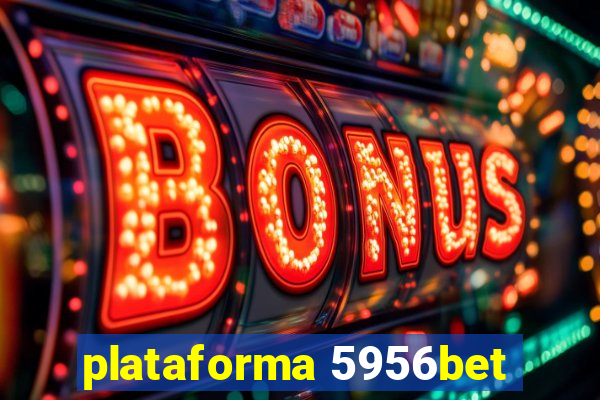 plataforma 5956bet