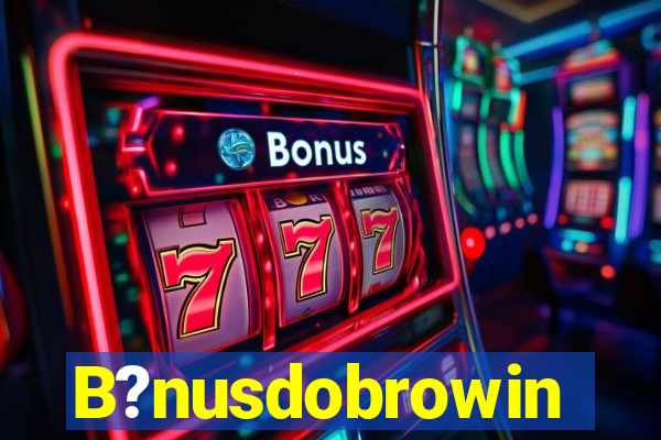 B?nusdobrowin