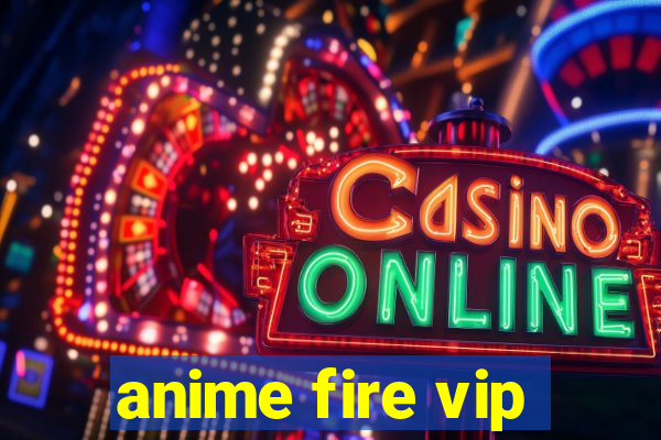 anime fire vip