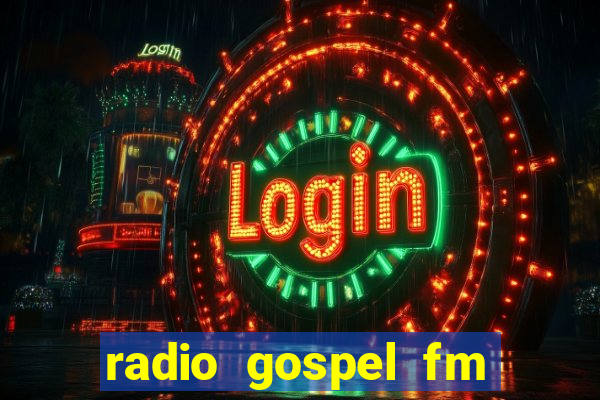 radio gospel fm salvador bahia