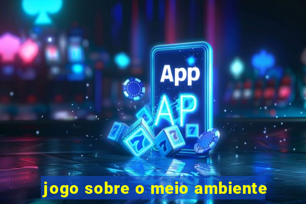 jogo sobre o meio ambiente