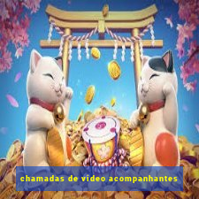 chamadas de video acompanhantes