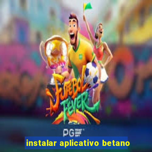 instalar aplicativo betano