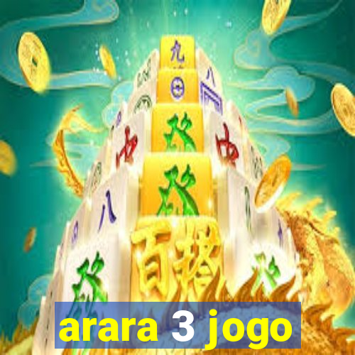 arara 3 jogo