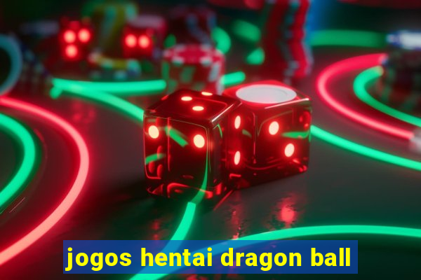 jogos hentai dragon ball