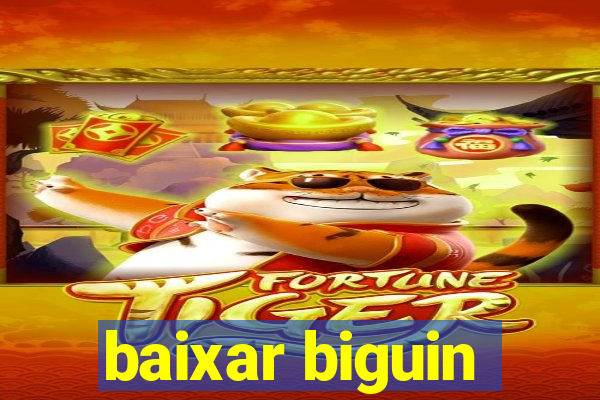 baixar biguin