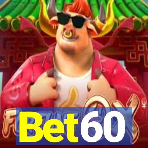 Bet60