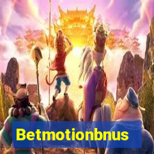 Betmotionbnus