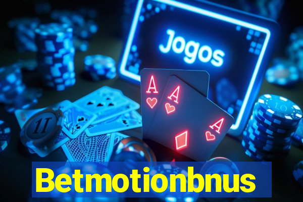 Betmotionbnus