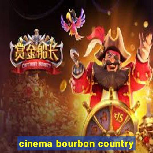 cinema bourbon country