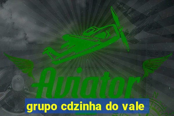 grupo cdzinha do vale