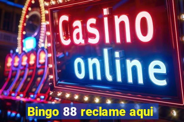 Bingo 88 reclame aqui