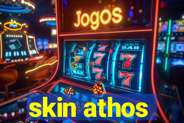 skin athos