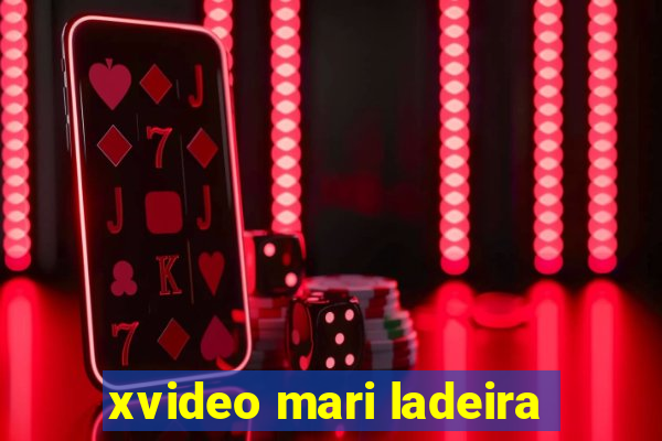 xvideo mari ladeira