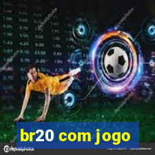 br20 com jogo